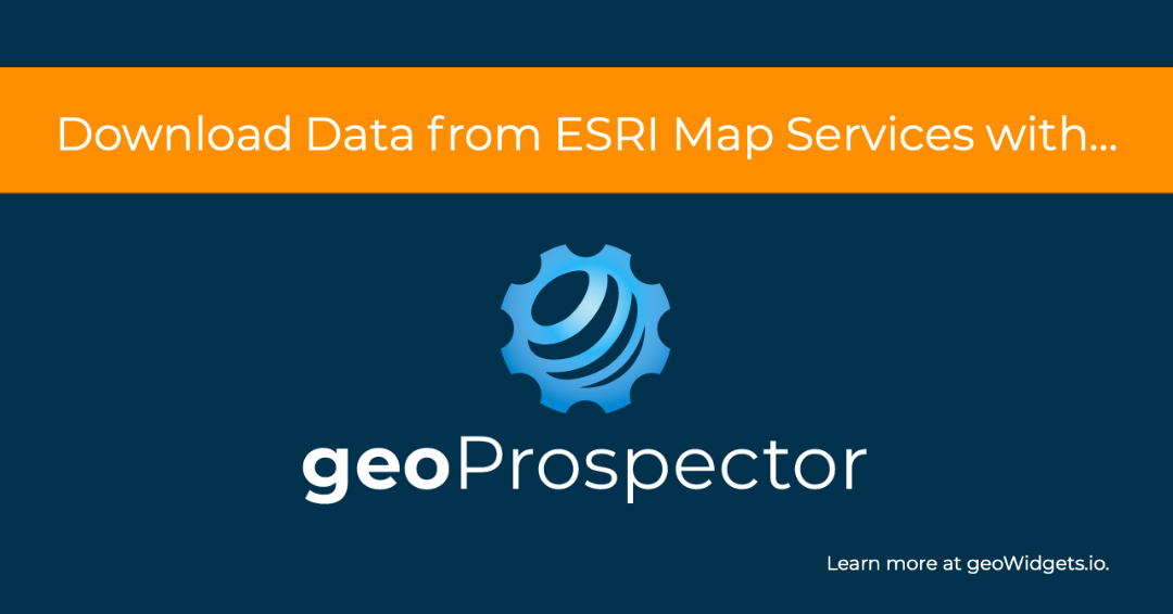 Introducing geoProspector: A Simple Way to Download Data from ESRI Map Services